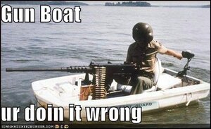 gun-boat-ur-doin-it-wrong.jpeg