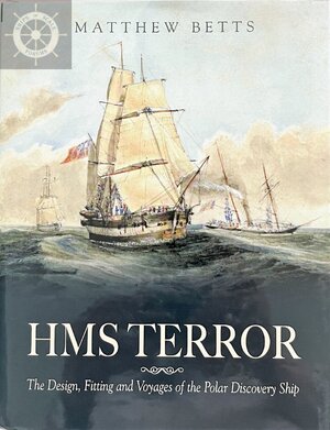 Book review - HMS Terror: The Design, Fitting and Voyages of a Polar ...